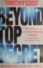 BEYOND TOP SECRET - Timothy Good